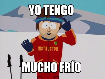 Meme Maker - Yo tengo mucho frío Meme Generator!