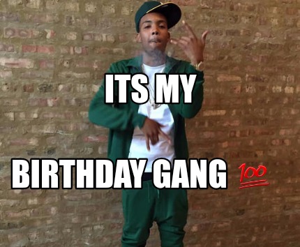 its-my-birthday-gang-