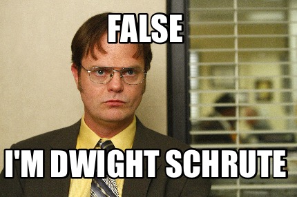 false-im-dwight-schrute