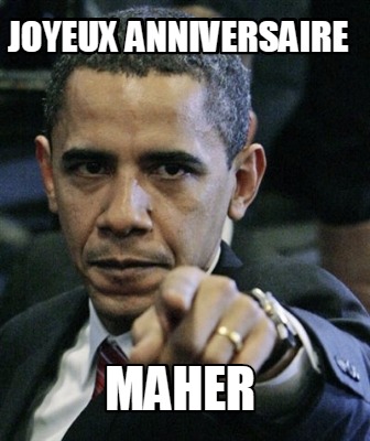 Meme Maker Joyeux Anniversaire Maher Meme Generator Meme Maker Joyeux Anniversaire Maher Meme Generator