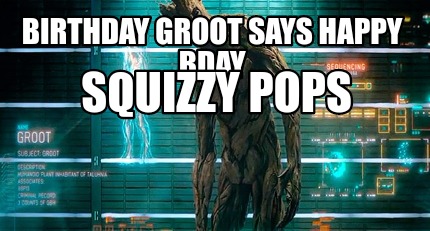 birthday-groot-says-happy-bday-squizzy-pops
