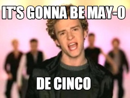 its-gonna-be-may-0-de-cinco