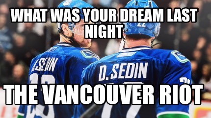 what-was-your-dream-last-night-the-vancouver-riot