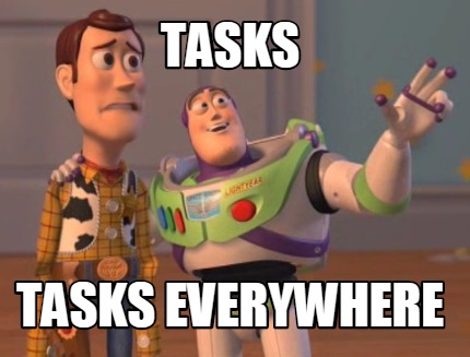 Meme Maker - Tasks Tasks everywhere Meme Generator!