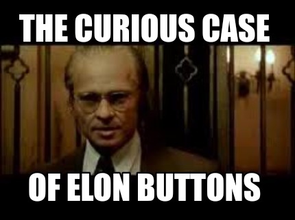 the-curious-case-of-elon-buttons