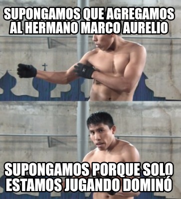 supongamos-que-agregamos-al-hermano-marco-aurelio-supongamos-porque-solo-estamos