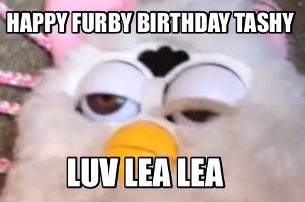 happy-furby-birthday-tashy-luv-lea-lea
