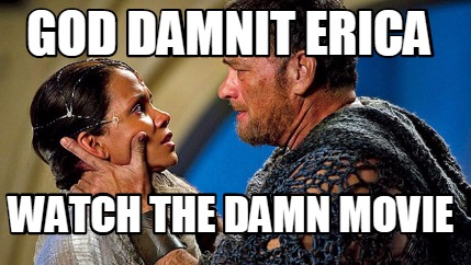 god-damnit-erica-watch-the-damn-movie