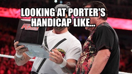 looking-at-porters-handicap-like