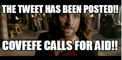 the-tweet-has-been-posted-covfefe-calls-for-aid