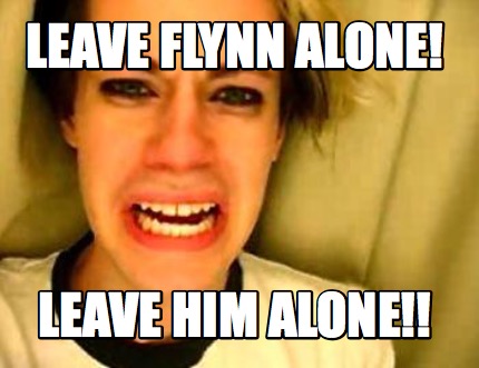 leave-flynn-alone-leave-him-alone
