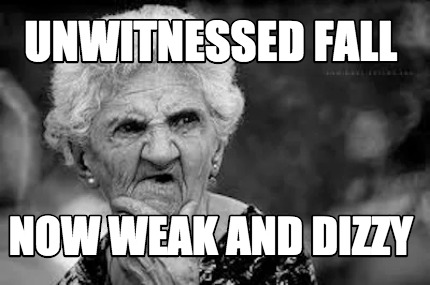 unwitnessed-fall-now-weak-and-dizzy