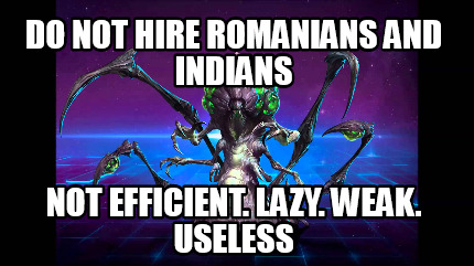 do-not-hire-romanians-and-indians-not-efficient.-lazy.-weak.-useless