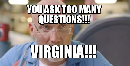 you-ask-too-many-questions-virginia