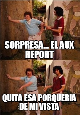 sorpresa...-el-aux-report-quita-esa-porqueria-de-mi-vista