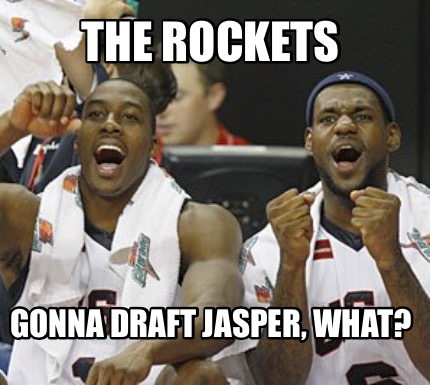 the-rockets-gonna-draft-jasper-what