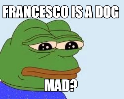 francesco-is-a-dog-mad