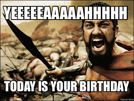 meme maker yeeeeeaaaaahhhhh today is your birthday meme generator! 4832131 meme maker yeeeeeaaaaahhhhh today is your birthday meme generator!,Today Is Your Birthday Meme
