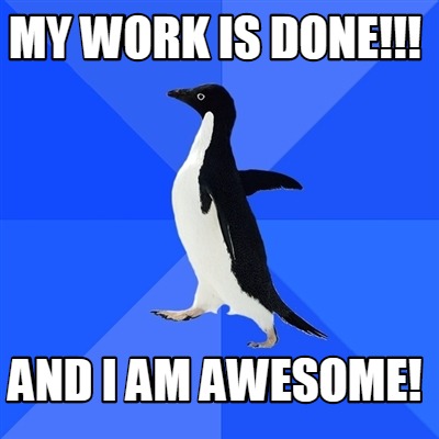 my-work-is-done-and-i-am-awesome9