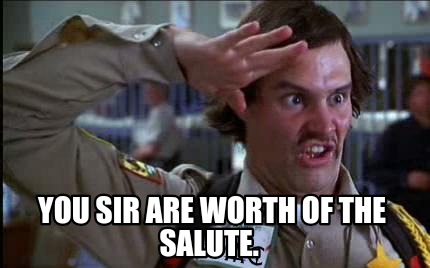 you-sir-are-worth-of-the-salute