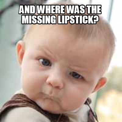and-where-was-the-missing-lipstick
