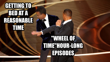 getting-to-bed-at-a-reasonable-time-wheel-of-timehour-long-episodes