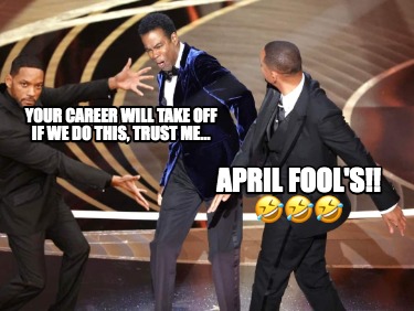 your-career-will-take-off-if-we-do-this-trust-me...-april-fools-