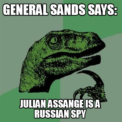 general-sands-says-julian-assange-is-a-russian-spy