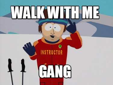 walk-with-me-gang