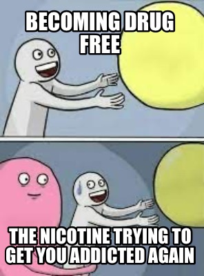 becoming-drug-free-the-nicotine-trying-to-get-you-addicted-again