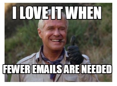 i-love-it-when-fewer-emails-are-needed