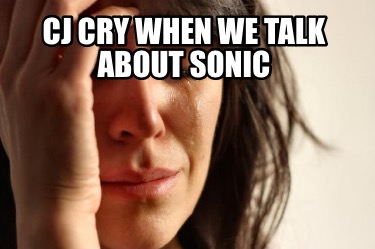 cj-cry-when-we-talk-about-sonic