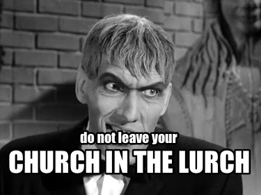 church-in-the-lurch-do-not-leave-your