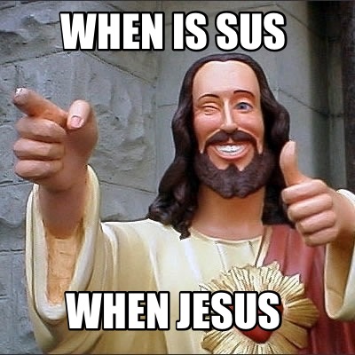 when-is-sus-when-jesus