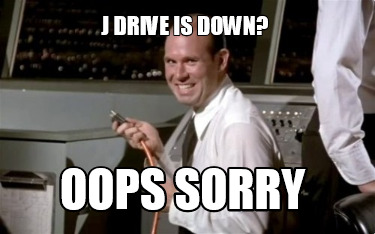 j-drive-is-down-oops-sorry