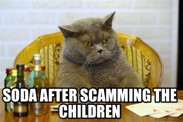soda-after-scamming-the-children
