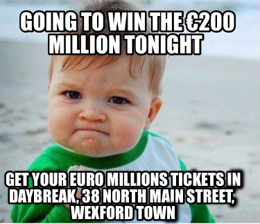 going-to-win-the-200-million-tonight-get-your-euro-millions-tickets-in-daybreak-