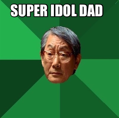 super-idol-dad