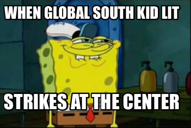 when-global-south-kid-lit-strikes-at-the-center