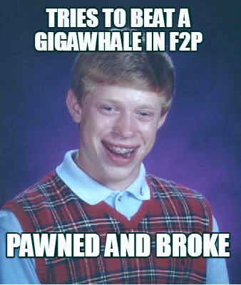 tries-to-beat-a-gigawhale-in-f2p-pawned-and-broke