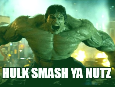 hulk-smash-ya-nutz