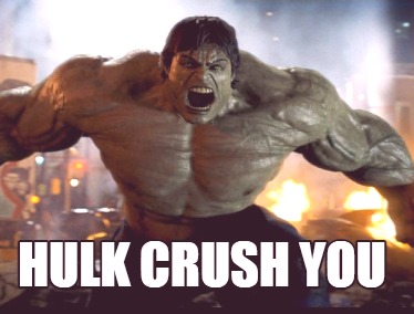 hulk-crush-you