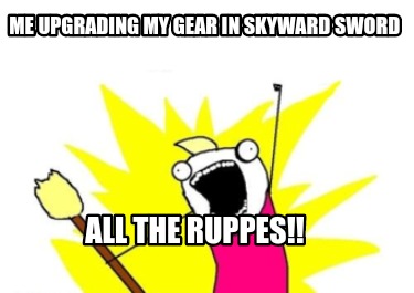 me-upgrading-my-gear-in-skyward-sword-all-the-ruppes