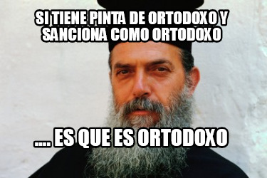si-tiene-pinta-de-ortodoxo-y-sanciona-como-ortodoxo-....-es-que-es-ortodoxo