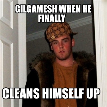 gilgamesh-when-he-finally-cleans-himself-up