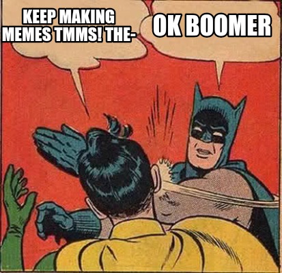 keep-making-memes-tmms-the-ok-boomer