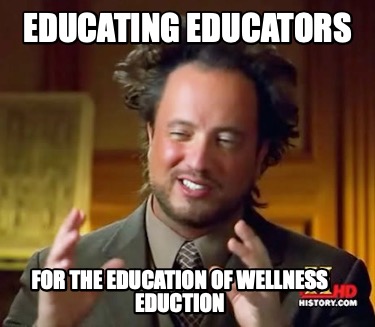 educating-educators-for-the-education-of-wellness-eduction