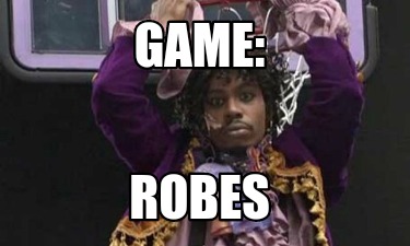 game-robes