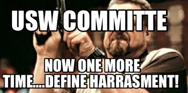 usw-committe-now-one-more-time.define-harrasment
