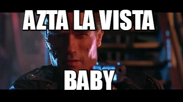 azta-la-vista-baby